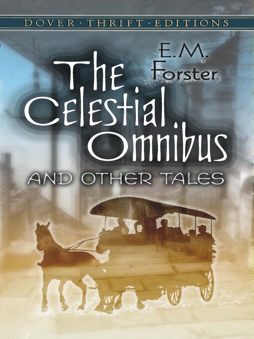 Title details for The Celestial Omnibus and Other Tales by E.M. Forster - Available
